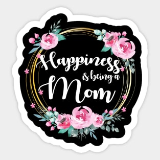 Happiness Is Being A Mom Floral Sticker